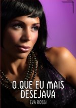 O que eu mais desejava