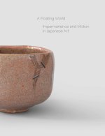 A World in Flow Movement and Impermanence in Japanese Art /anglais