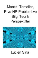 Mantik: Temeller, P-vs-NP-Problemi ve Bilgi Teorik Perspektifler