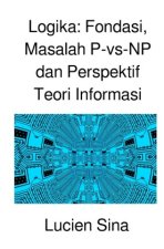 Logika: Fondasi, Masalah P-vs-NP dan Perspektif Teori Informasi
