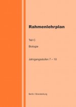 Rahmenlehrplan - Biologie - Teil C - Jahrgangsstufen 7-10 (Berlin/Brandenburg)