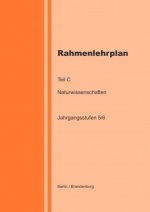 Rahmenlehrplan - Naturwissenschaften (NaWi) - Teil C - Jahrgangsstufen 5/6 (Berlin/Brandenburg)