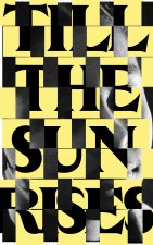 Entangled Internationalism: Till The Sun Rises /anglais/allemand
