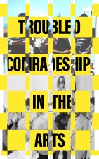 Entangled Internationalism: Troubled Comradeship in the Arts. /anglais/allemand