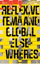Entangled Internationalism: Reflexive Tema and Global Rlsewheres /anglais/allemand