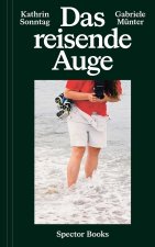 Kathrin Sonntag & Gabriele MUnter The Travelling Eye /anglais/allemand
