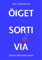 Oiget sorti viga. Eduka põrumise kunst