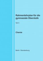 Rahmenlehrplan für die gymnasiale Oberstufe - Chemie - Teil C - Jahrgangsstufen 11-13 (Berlin/Brandenburg)