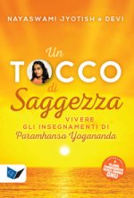 tocco di saggezza. Vivere gli insegnamenti di Paramhansa Yogananda