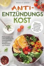 Anti-Entzündungskost - 80 Rezepte mit Farbfotos: