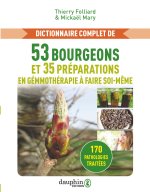 Dictionnaire complet de 50 bourgeons et 20 préparations de gémmothérapie à faire soi-même