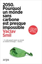 2050 - Pourquoi un monde sans carbone est presque impossible