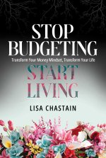 STOP BUDGETING START LIVING
