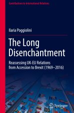 The Long Disenchantment: Reassessing UK-EU Relations from Accession to Brexit (19692016)
