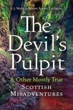 The Devil's Pulpit & Other Mostly True Scottish Misadventures