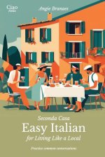 Seconda Casa - Easy Italian for Living Like a Local