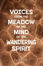 Voices from the Meadow of the Mind of the Wandering Spirit