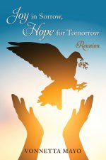 Joy in Sorrow, Hope for Tomorrow