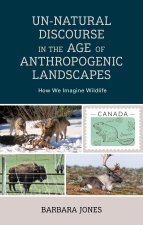 Un-Natural Discourse in the Age of Anthropogenic Landscapes