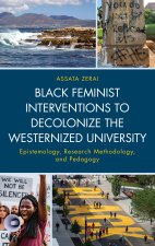 Black Feminist Interventions to Decolonize the Westernized University