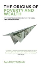 The Origins of Poverty and Wealth