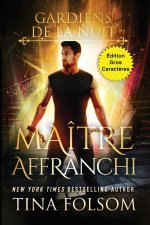 Maître Affranchi (Édition Gros Caract?res)