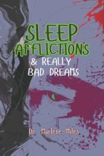 Sleep Afflictions & Really Bad Dreams