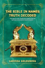 The Bible In Names Truth Decoded