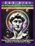 365 Días de Pensamientos Positivos y Afirmaciones Diarias