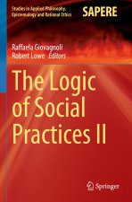 The Logic of Social Practices II