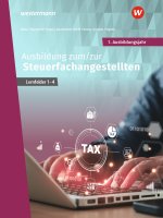 Ausbildung zum/zur Steuerfachangestellten. 1. Ausbildungsjahr Schulbuch
