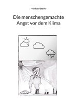 Die menschengemachte Angst vor dem Klima