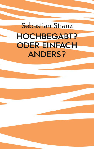 Hochbegabt? Oder einfach anders?