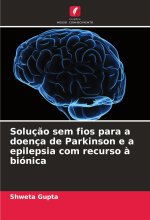 Soluç?o sem fios para a doença de Parkinson e a epilepsia com recurso ? biónica