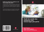 Perfil de saúde das mulheres com hemorragia pós-parto