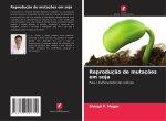 Reproduç?o de mutaç?es em soja