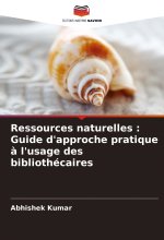 Ressources naturelles : Guide d'approche pratique ? l'usage des bibliothécaires