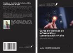 Curso de técnicas de información y comunicación 4? a?o