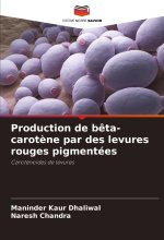 Production de b?ta-carot?ne par des levures rouges pigmentées