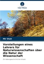 Vorstellungen eines Lehrers für Naturwissenschaften über die Natur der Wissenschaft