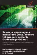 Selekcja wspomagana markerami (MAS) drzewa tekowego w regionie ?rodkowego Gujarat