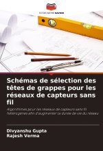 Schémas de sélection des t?tes de grappes pour les réseaux de capteurs sans fil