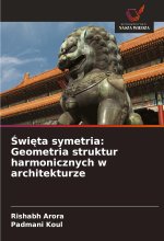 ?wi?ta symetria: Geometria struktur harmonicznych w architekturze