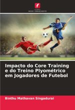 Impacto do Core Training e do Treino Plyométrico em Jogadores de Futebol