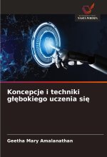 Koncepcje i techniki g??bokiego uczenia si?