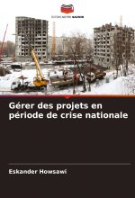 Gérer des projets en période de crise nationale