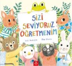 Sizi Seviyoruz Ögretmenim