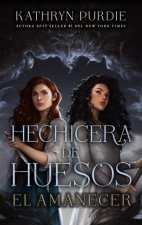 Hechicera de Huesos. El Amanecer