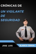 Crónicas de un vigilante de seguridad