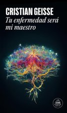 Tu Enfermedad Será Mi Maestro